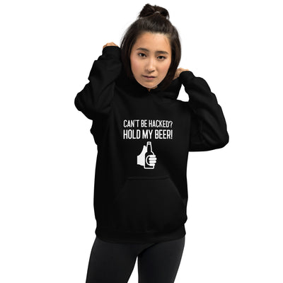 Can’t be hacked? Hold my beer! - Unisex Hoodie