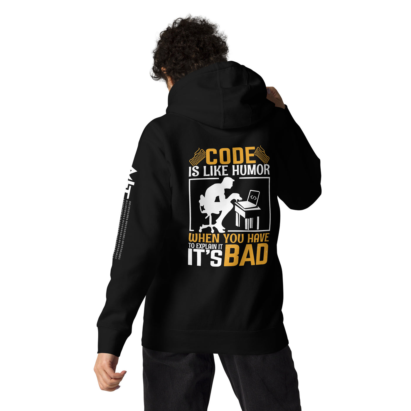 Code is like Humor, When you have to explain it, it is bad Unisex Hoodie ( Back Print )
