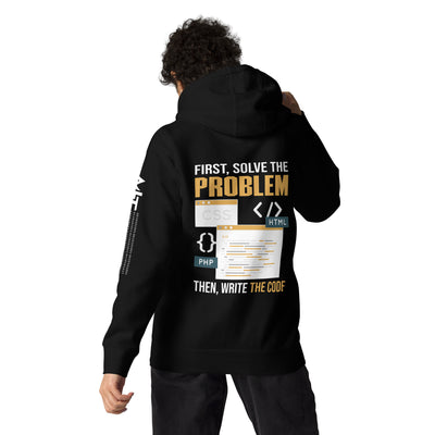 First, Solve The Problem Then, Write The Code Unisex Hoodie (Back Print)