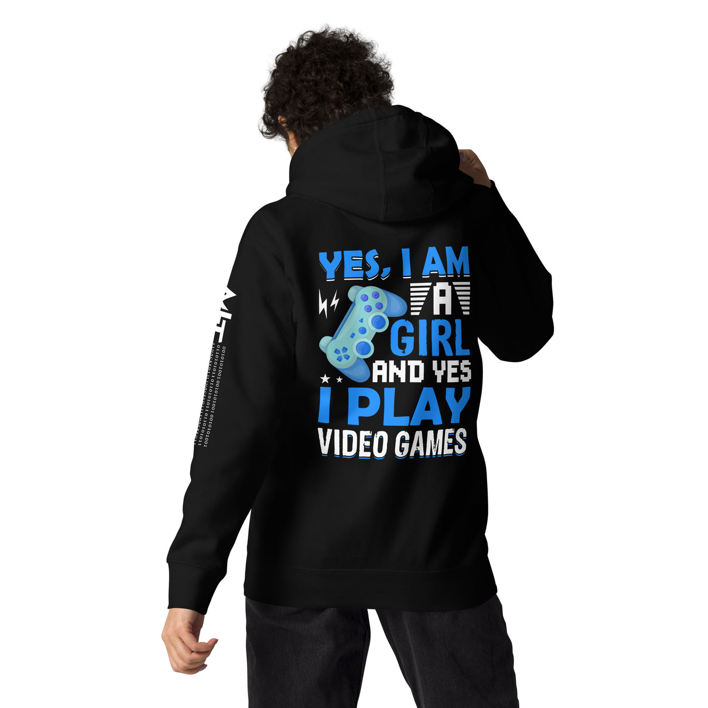 Yes, I am a Girl. Yes! I play Videogame Unisex Hoodie ( Back Print )