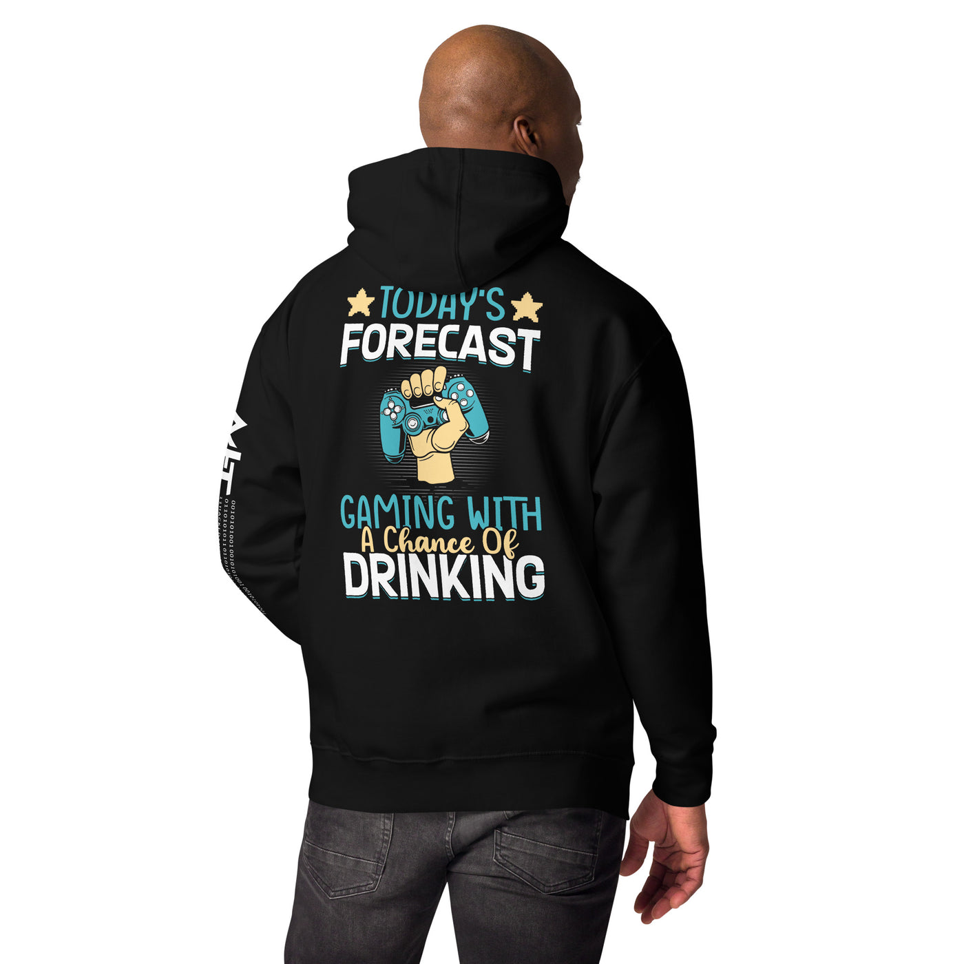 Today's Forecast - Gaming with a Chance of Drinking Unisex Hoodie  ( Back Print )