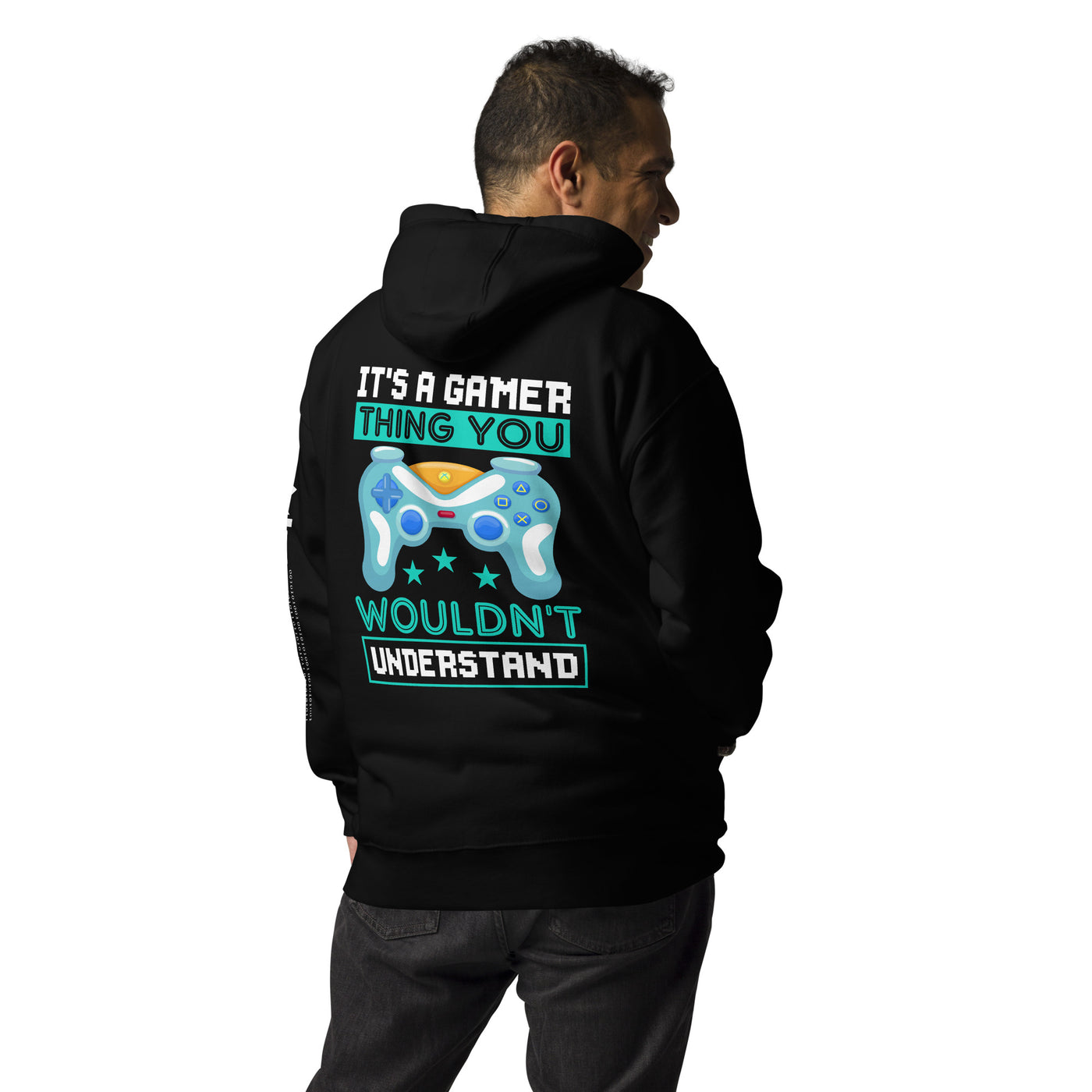It's a Gamer Thing, you wouldn't Understand Unisex Hoodie ( Back Print )