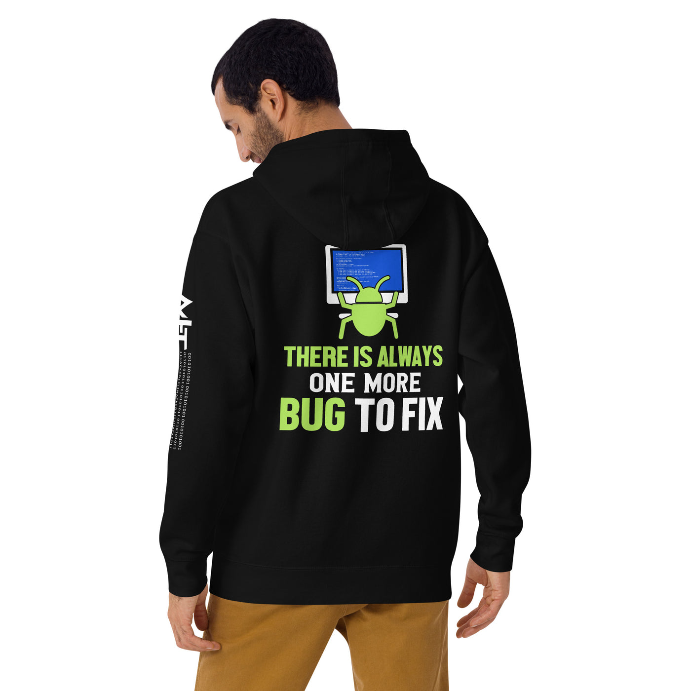 There is always one more Bug to work - Unisex Hoodie  ( Back Print )