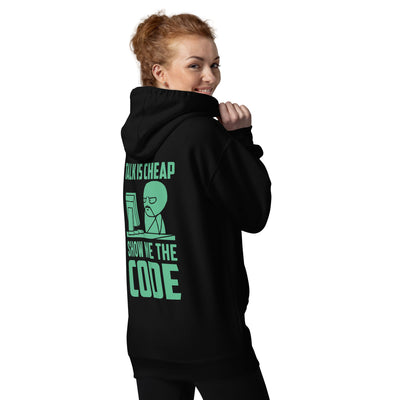 Talk is Cheap, Show me the Code Unisex Hoodie  ( Back Print )