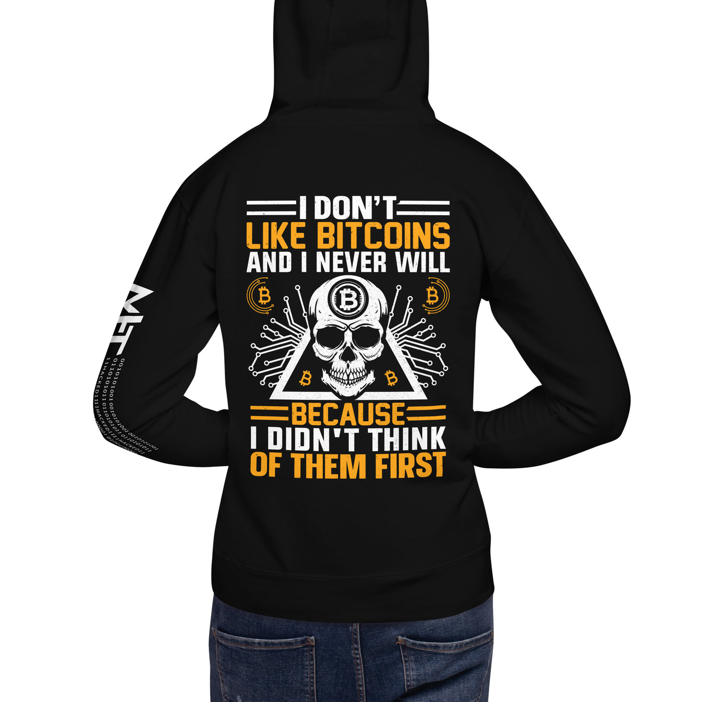 I don't Like Bitcoin and I never will Unisex Hoodie ( Back Print )