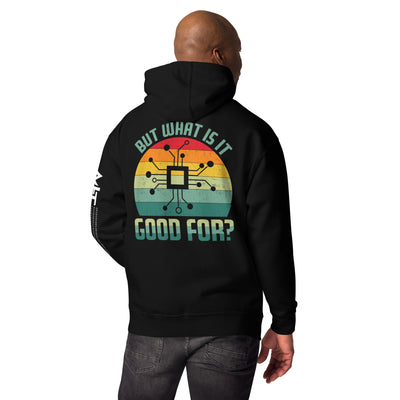 But What is it Good for? Unisex Hoodie ( Back Print )