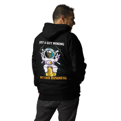 Just a Guy Mining my Own Business Unisex Hoodie  ( Back Print )