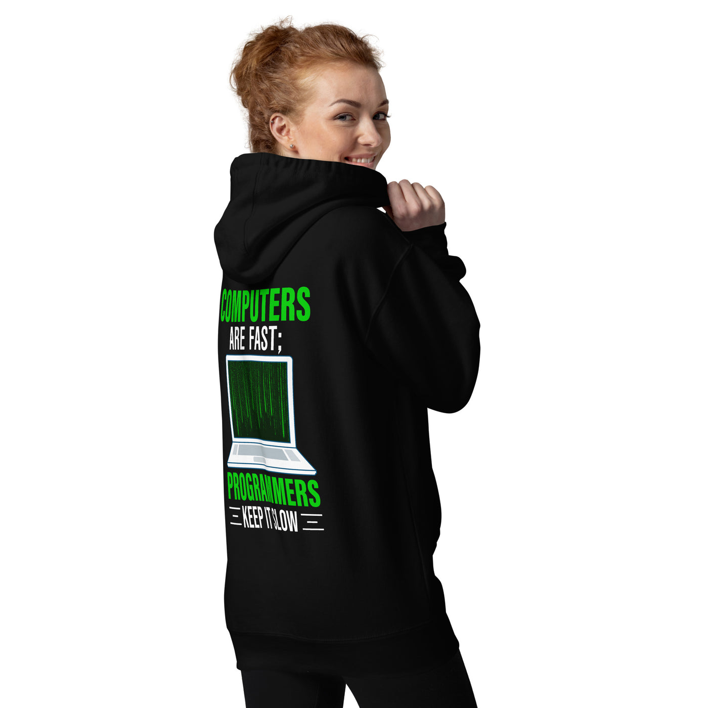 Computers are fast; Programmers - Unisex Hoodie ( Back Print )