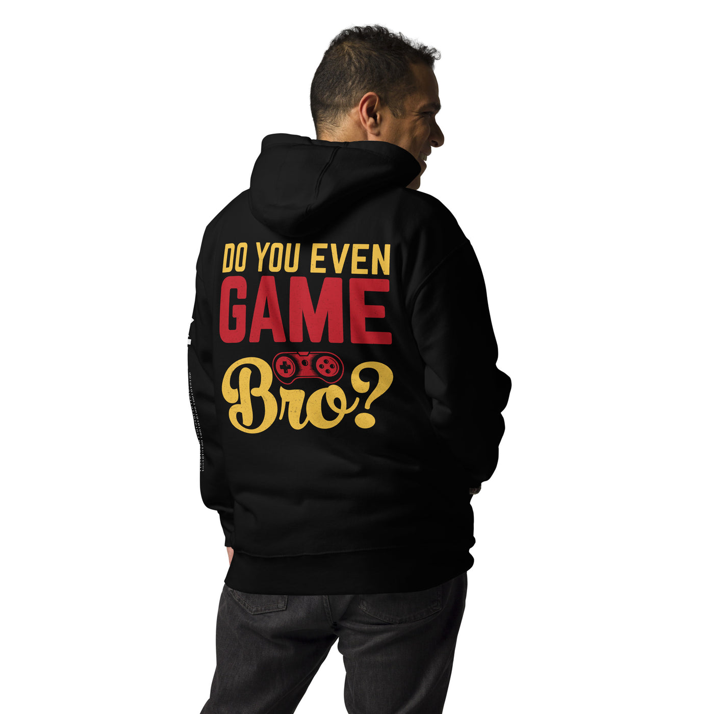 Do you even Game Bro Unisex Hoodie  ( Back Print )