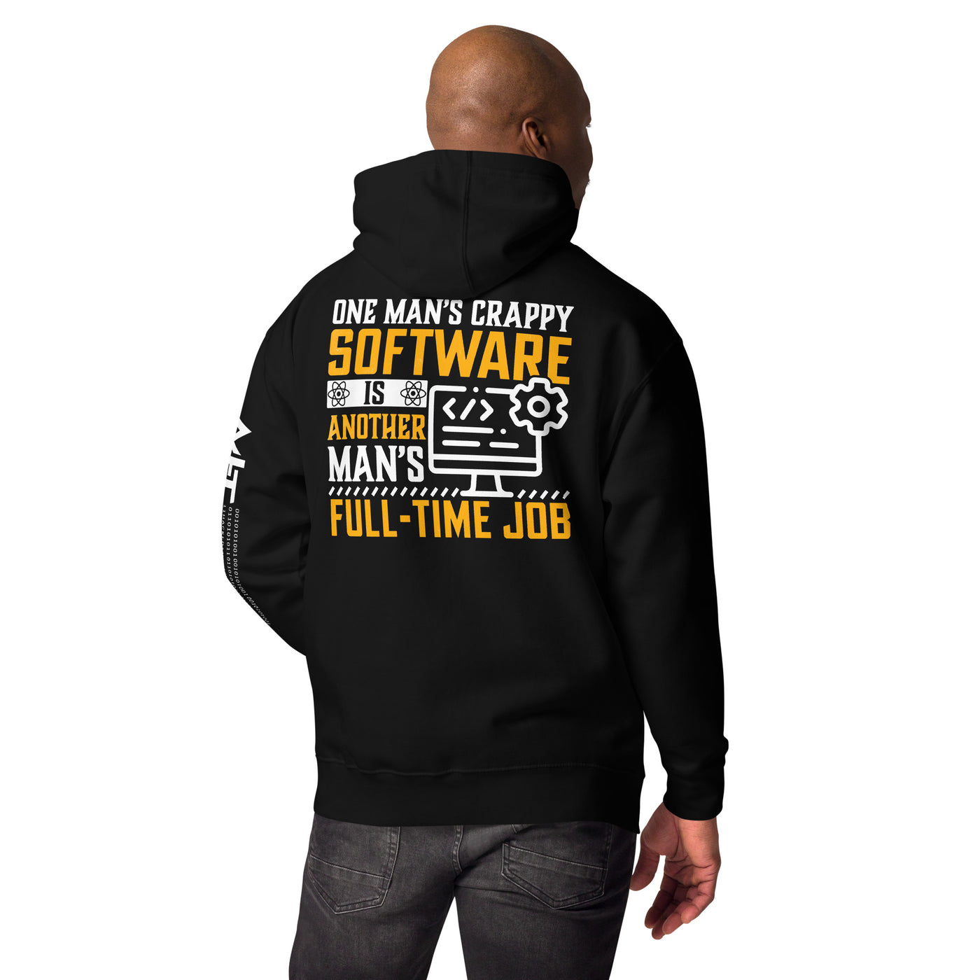 One man's Crappy Software is - Unisex Hoodie  ( Back Print )