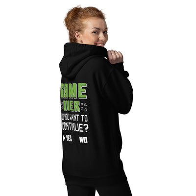 Game Over, Do You Want to Continue, Yes or No? Unisex Hoodie ( Back Print )
