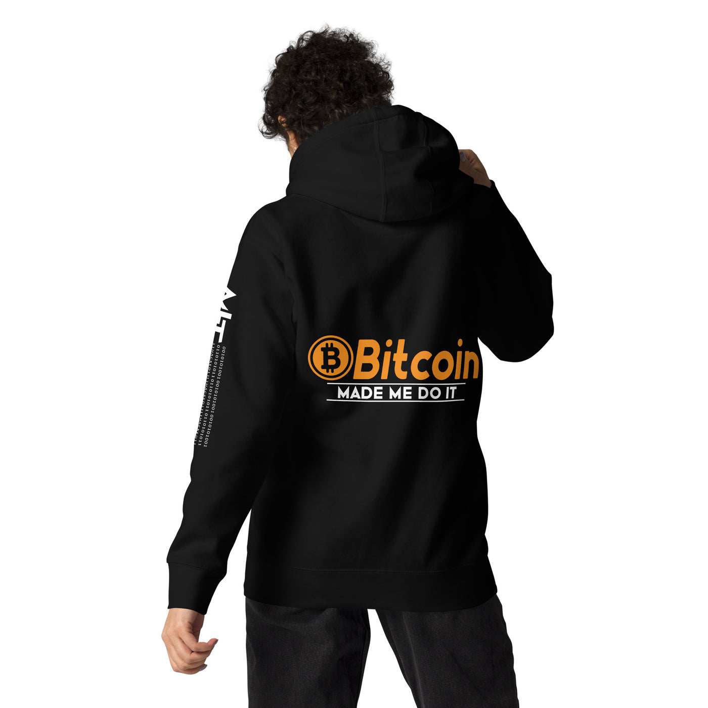 Bitcoin Made me Do it Unisex Hoodie ( Back Print )