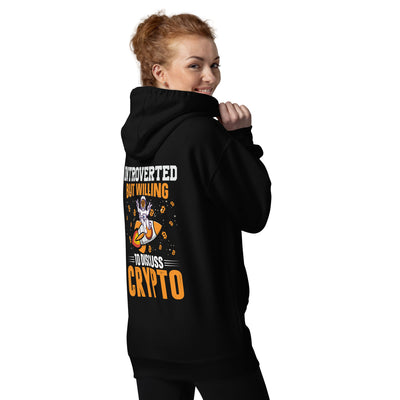 Introverted but Willing to Discuss Bitcoin Unisex Hoodie ( Back Print )