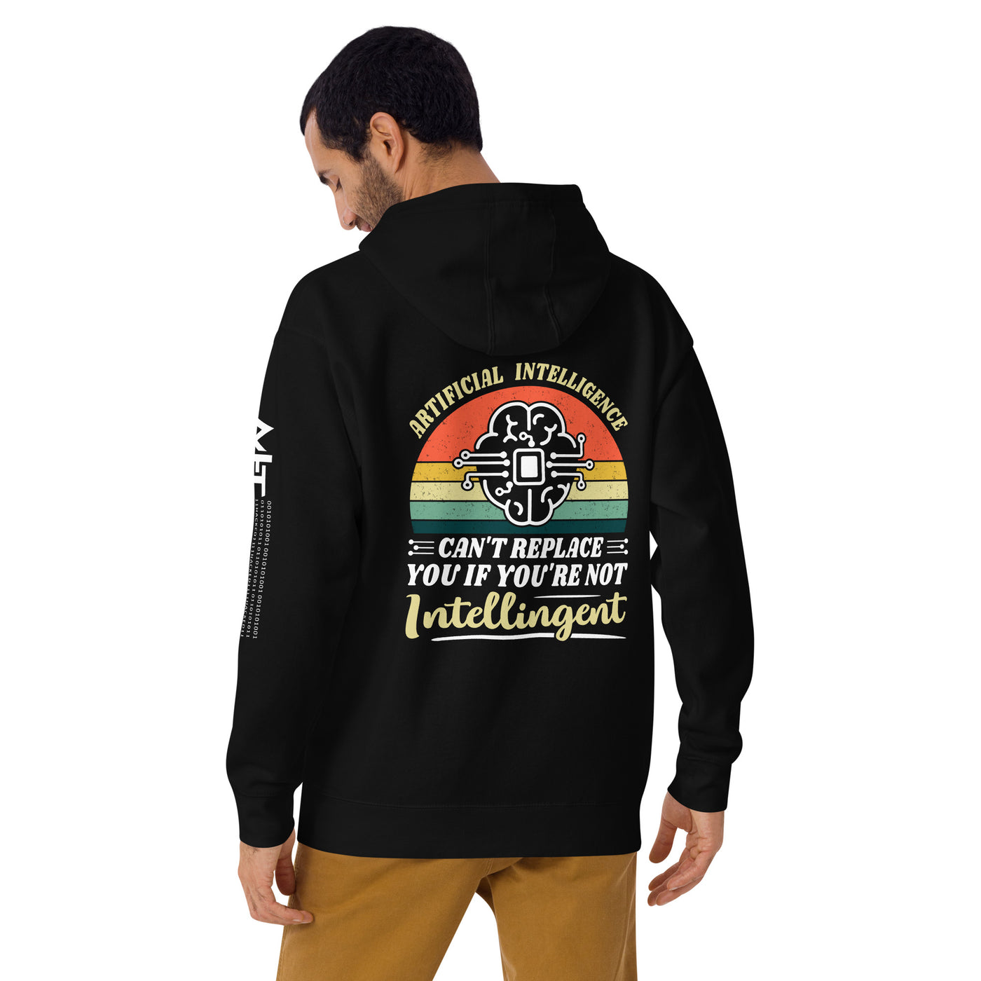 Artificial Intelligence can't replace You if you are not Intelligent Unisex Hoodie ( Back Print )