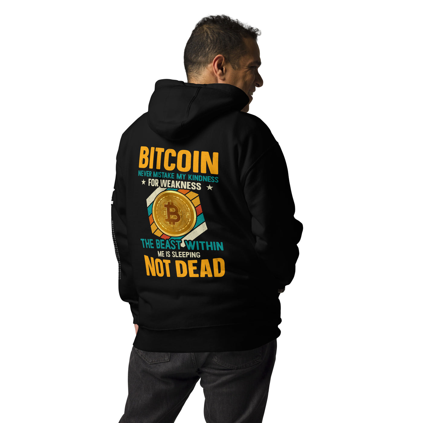 Bitcoin : Never Mistake my Kindness for Weakness - Unisex Hoodie ( Back Print )