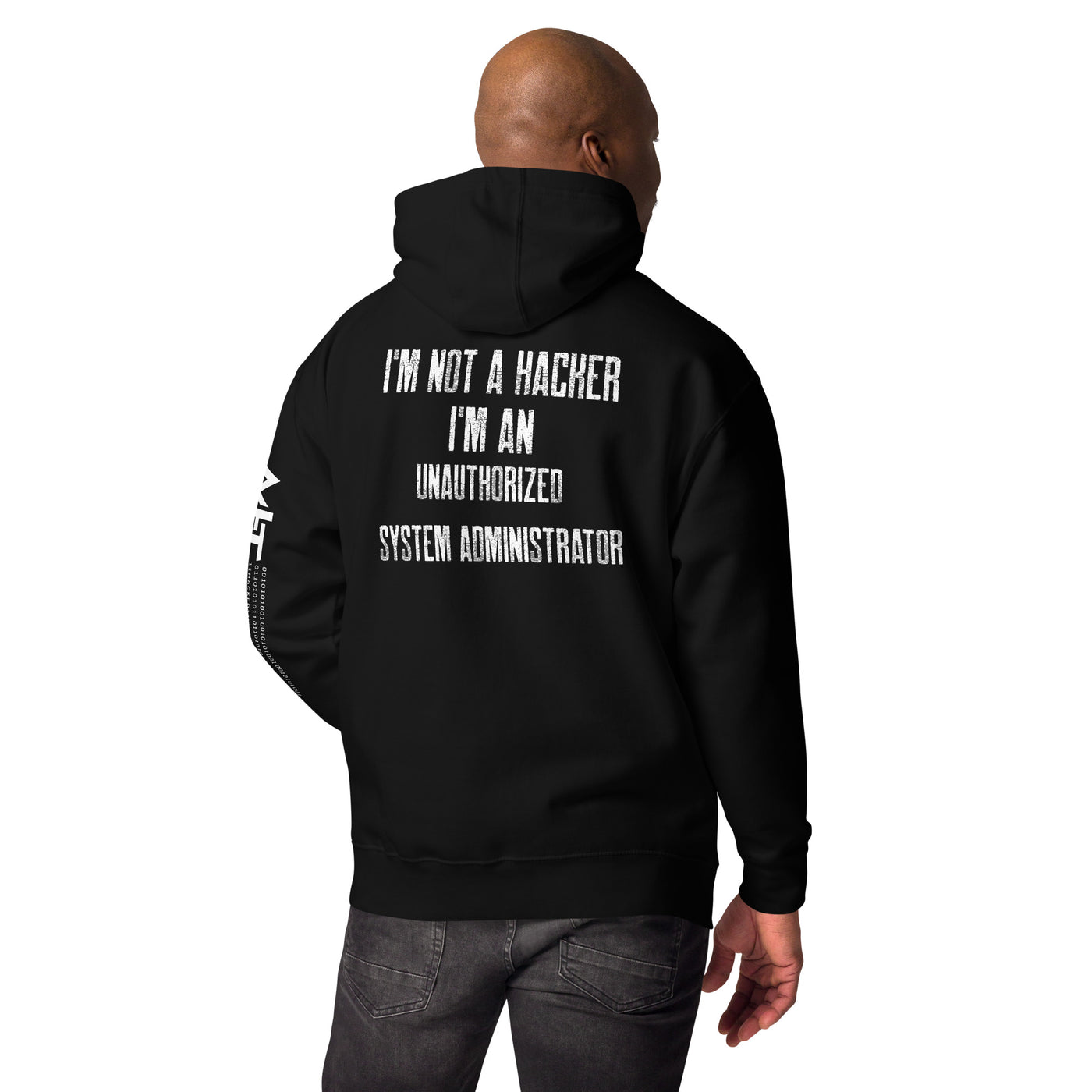I am not a Hacker, I am an Authorized System Administrator - Unisex Hoodie ( Back Print )