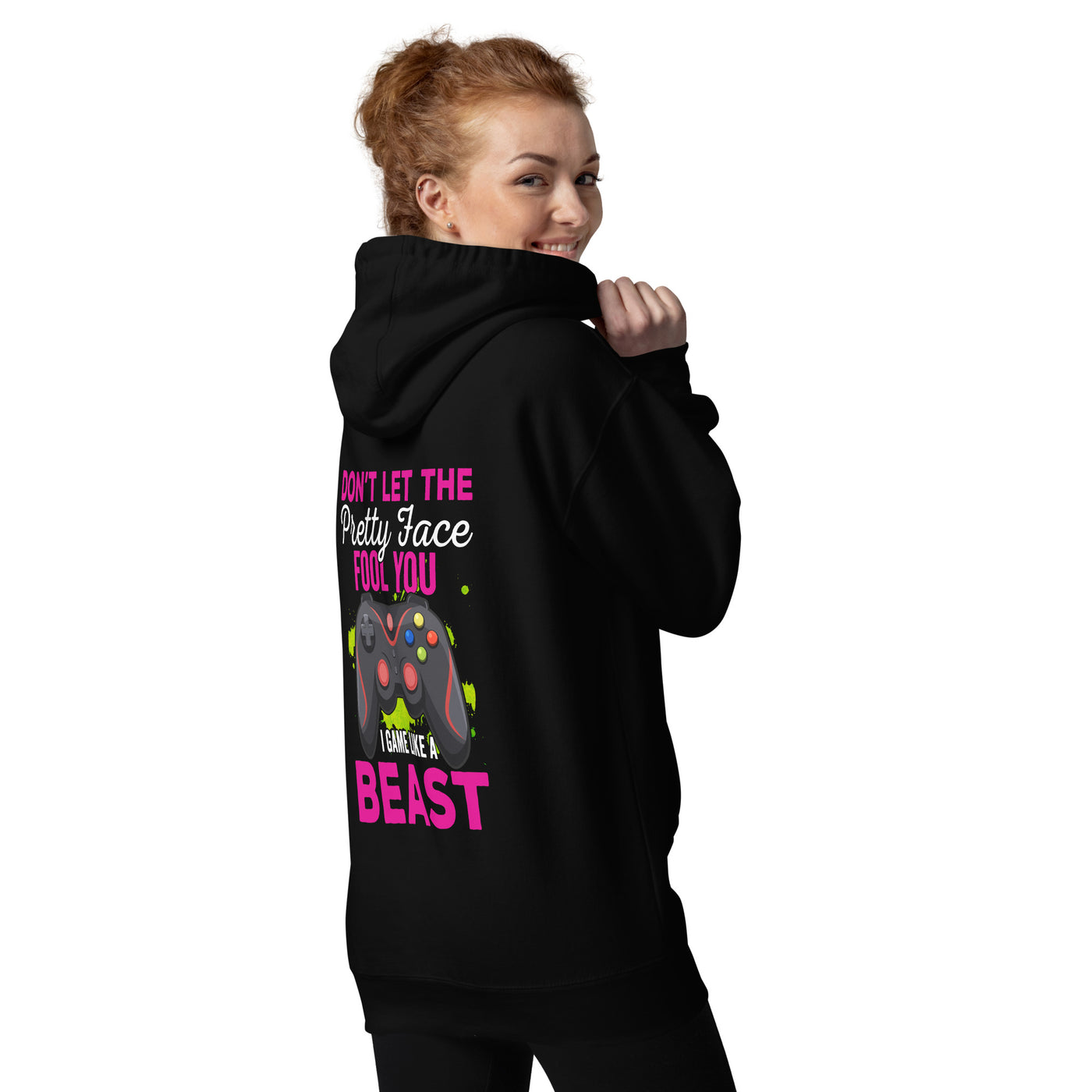 Don't let the pretty face fool you - Unisex Hoodie ( Back Print )