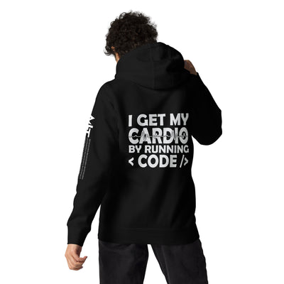 I Get my Cardio by Running Code - Unisex Hoodie