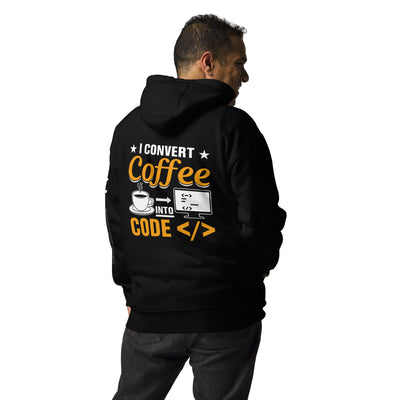 I Convert Coffee into Code </> - Unisex Hoodie ( Back Print )