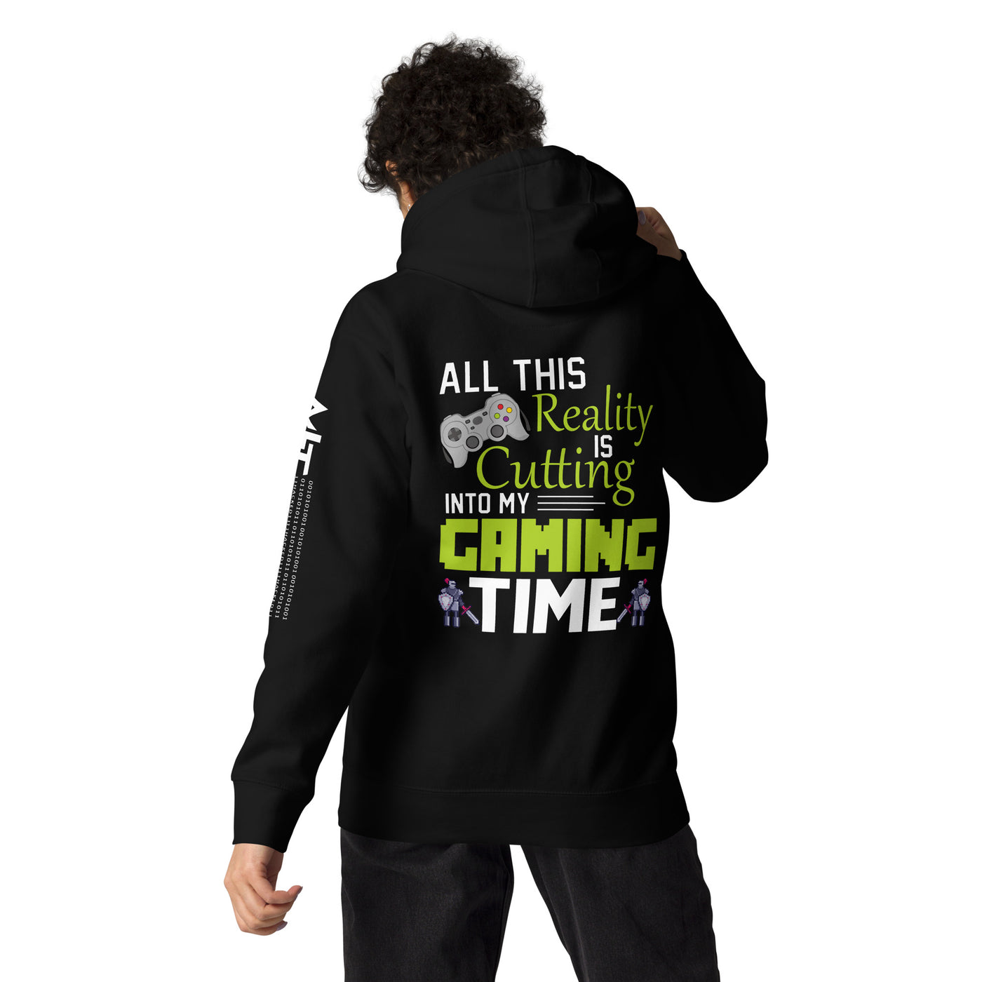 All this reality is cutting my Gaming Time - Unisex Hoodie ( Back Print )