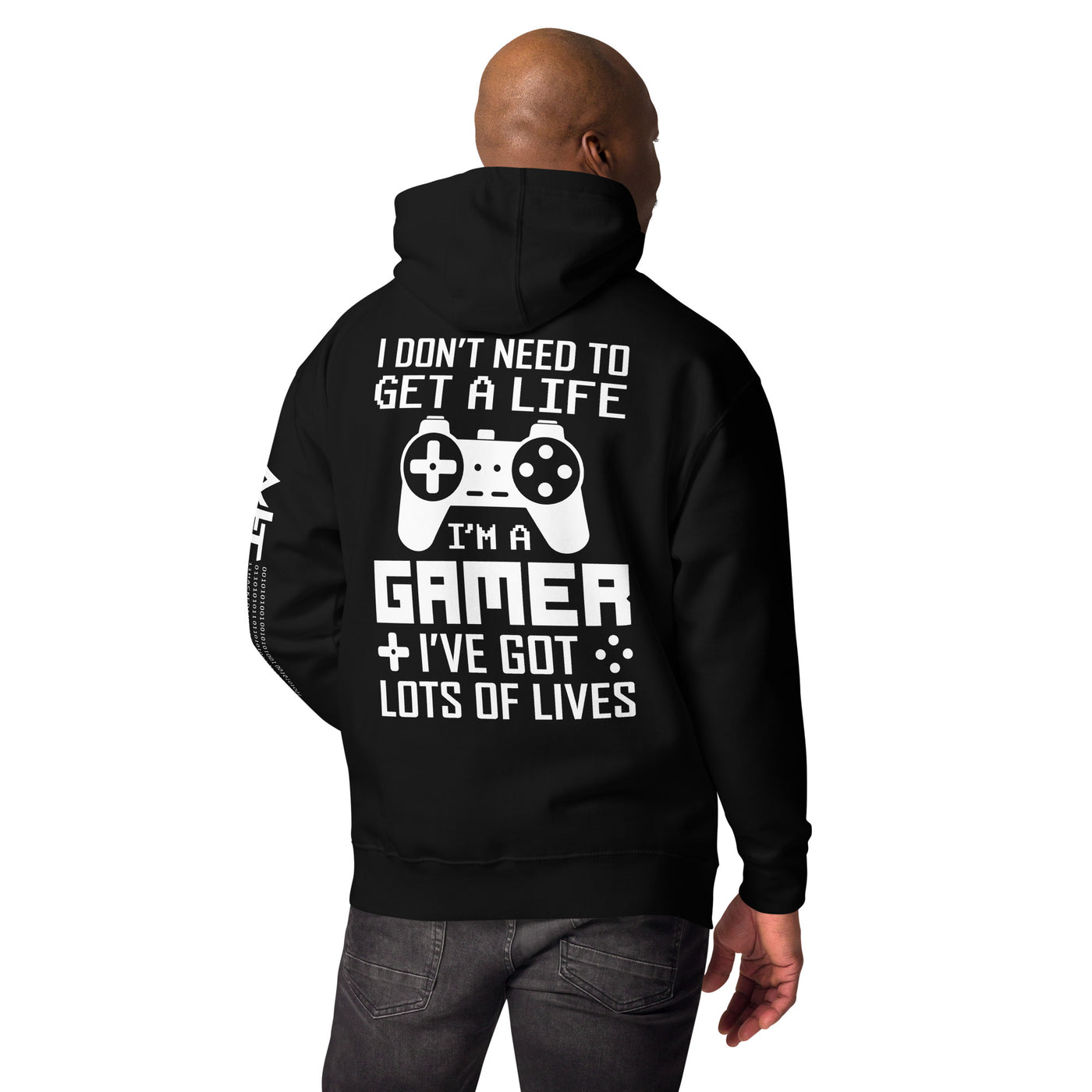 I don't need to get a life, I've already got lots of lives - Unisex Hoodie ( Back Print )