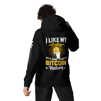 I like my Coffee with some tears of Bitcoin Haters V1 - Unisex Hoodie ( Back Print )
