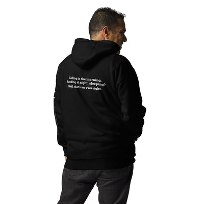 Coding in the morning, hacking at night - Unisex Hoodie ( Back Print )