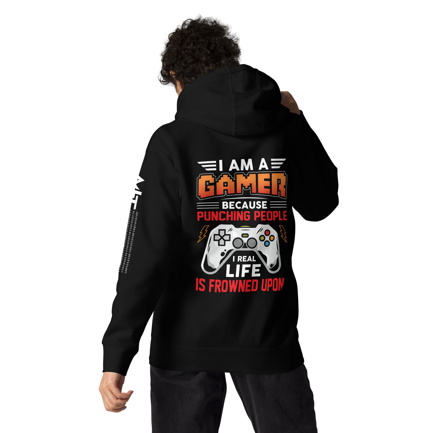 I am a Gamer because Punching people in real life is frowned upon - Unisex Hoodie ( Back Print )
