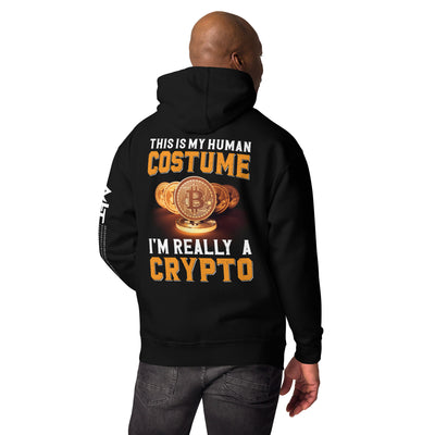 This is my Human Costume, I am a really a Crypto - Unisex Hoodie ( Back Print )