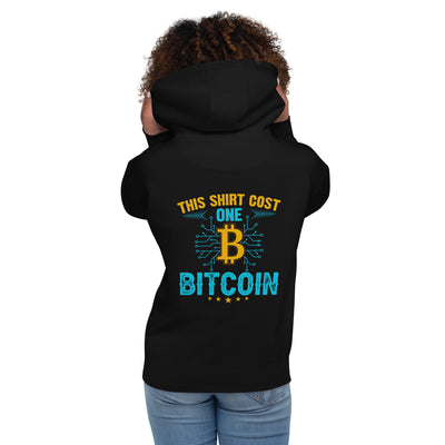 This Shirt Costs one Bitcoin - Unisex Hoodie ( Back Print )