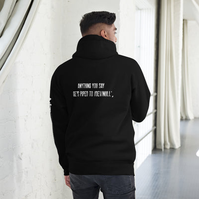 Anything you say Gets piped to devnull V1 - Unisex Hoodie ( Back Print )