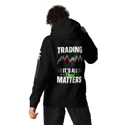 Trading it is all that matters - Unisex Hoodie ( Back Print )