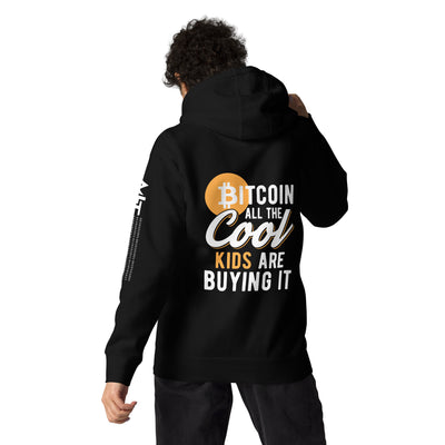 Bitcoin all the cool kids are buying it Unisex Hoodie