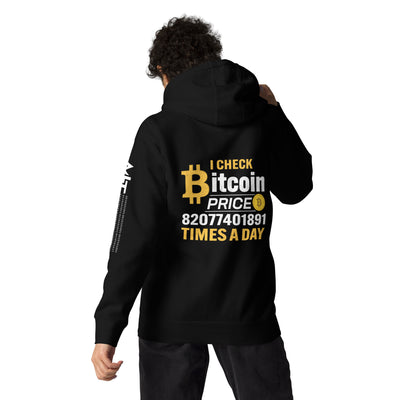 I check Bitcoin Price 82077401891 times a day - Unisex Hoodie ( Back Print )