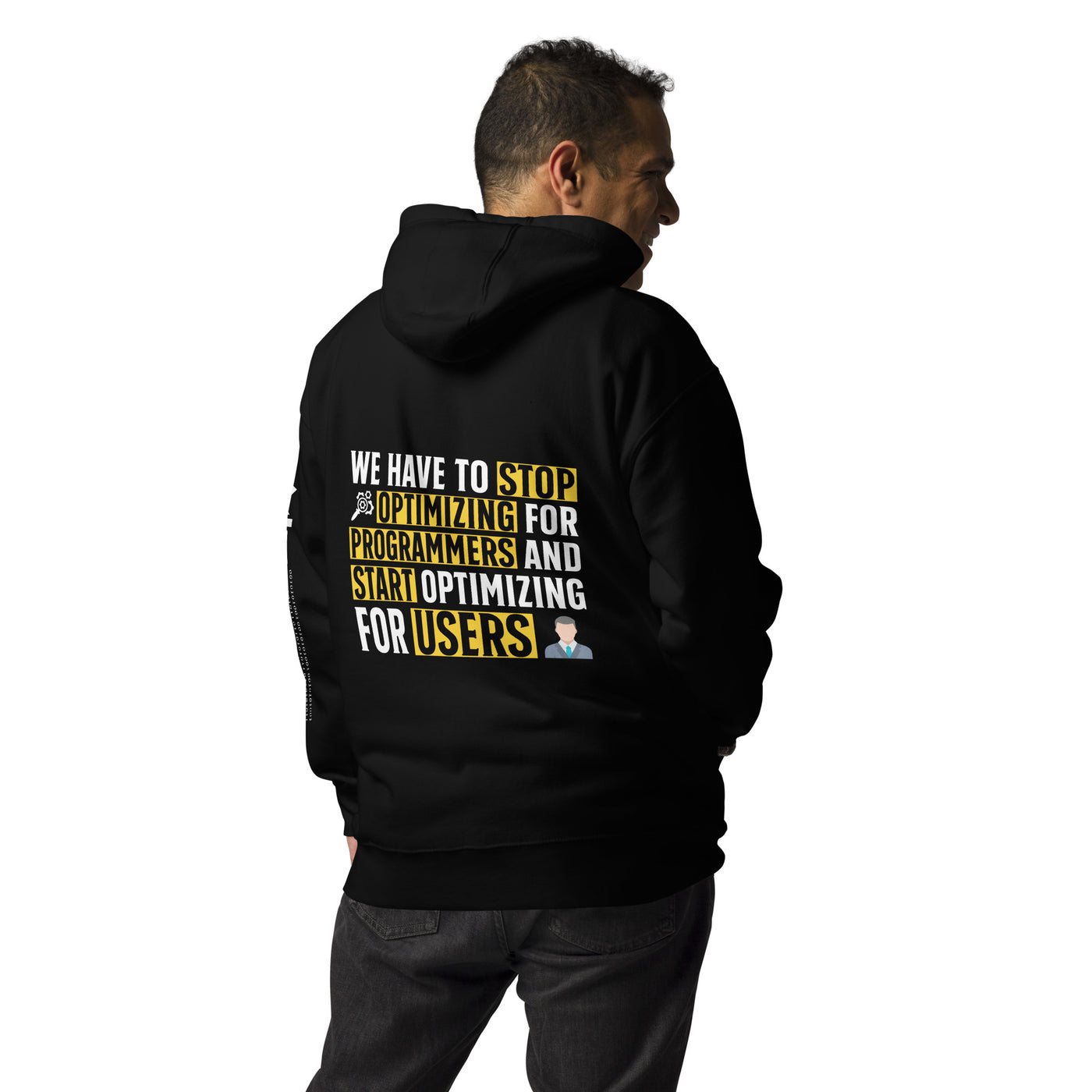 We have to stop optimizing for programmers and start optimizing for users - Unisex Hoodie ( Back Print )