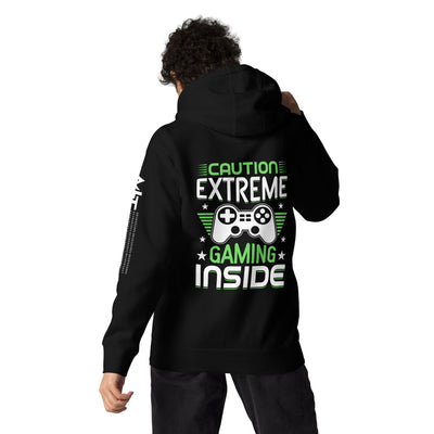 Caution Extreme gaming inside - Unisex Hoodie ( Back Print )