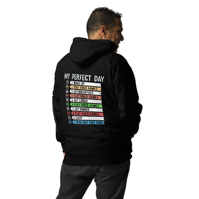 My perfect day wake up play video games Unisex Hoodie ( Back Print )