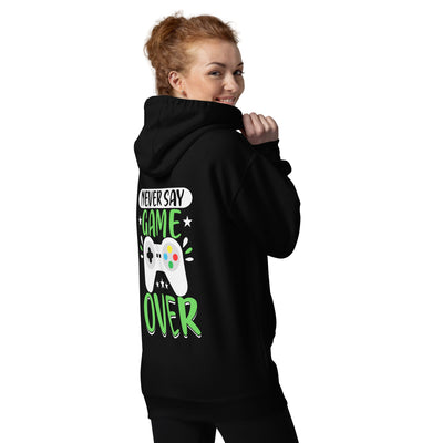 Never say Gameover Unisex Hoodie ( Back Print )