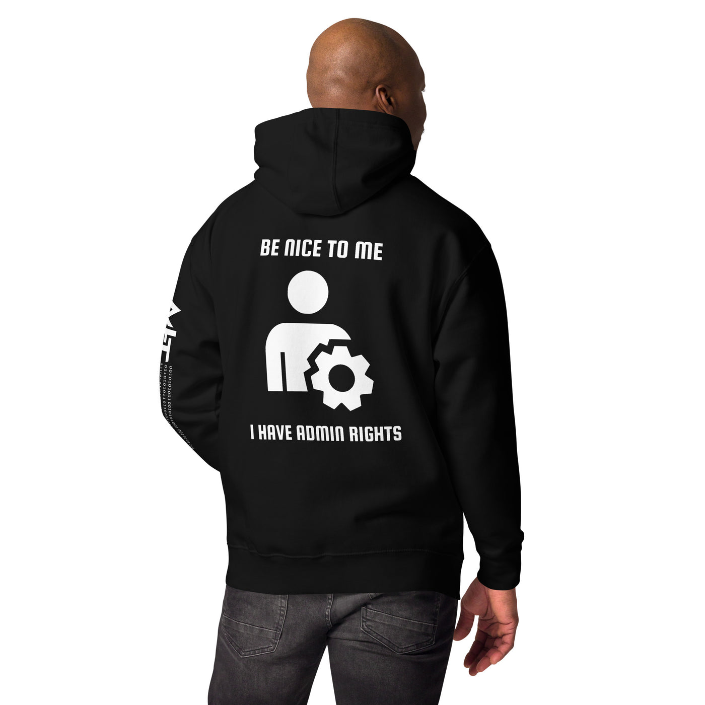 Be nice to me I have admin rights - Unisex Hoodie (back print)