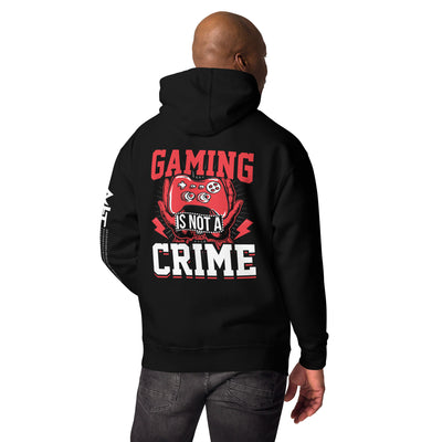 Gaming is not a Crime - Unisex Hoodie ( Back Print )