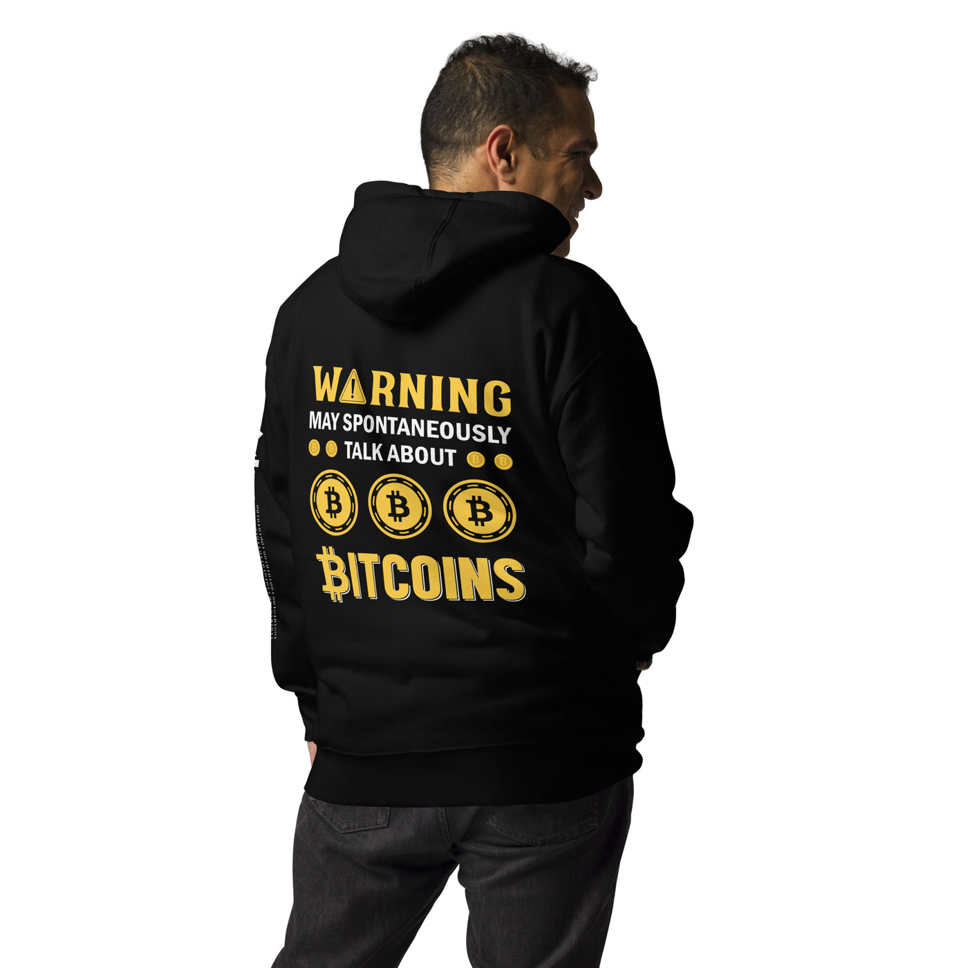 Warning! May Spontaneously talk about Bitcoins - Unisex Hoodie  ( Back Print )