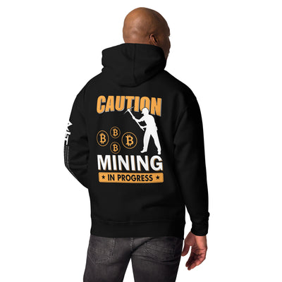 Caution Bitcoin Mining in Progress - Unisex Hoodie  ( Back Print )