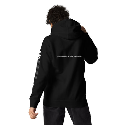 Don't worry I am from the Internet V1 - Unisex Hoodie ( Back Print )