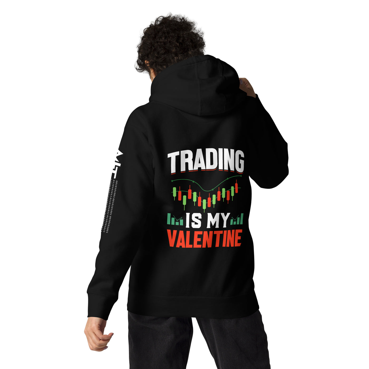 Trading is my Valentine - Unisex Hoodie ( Back Print )