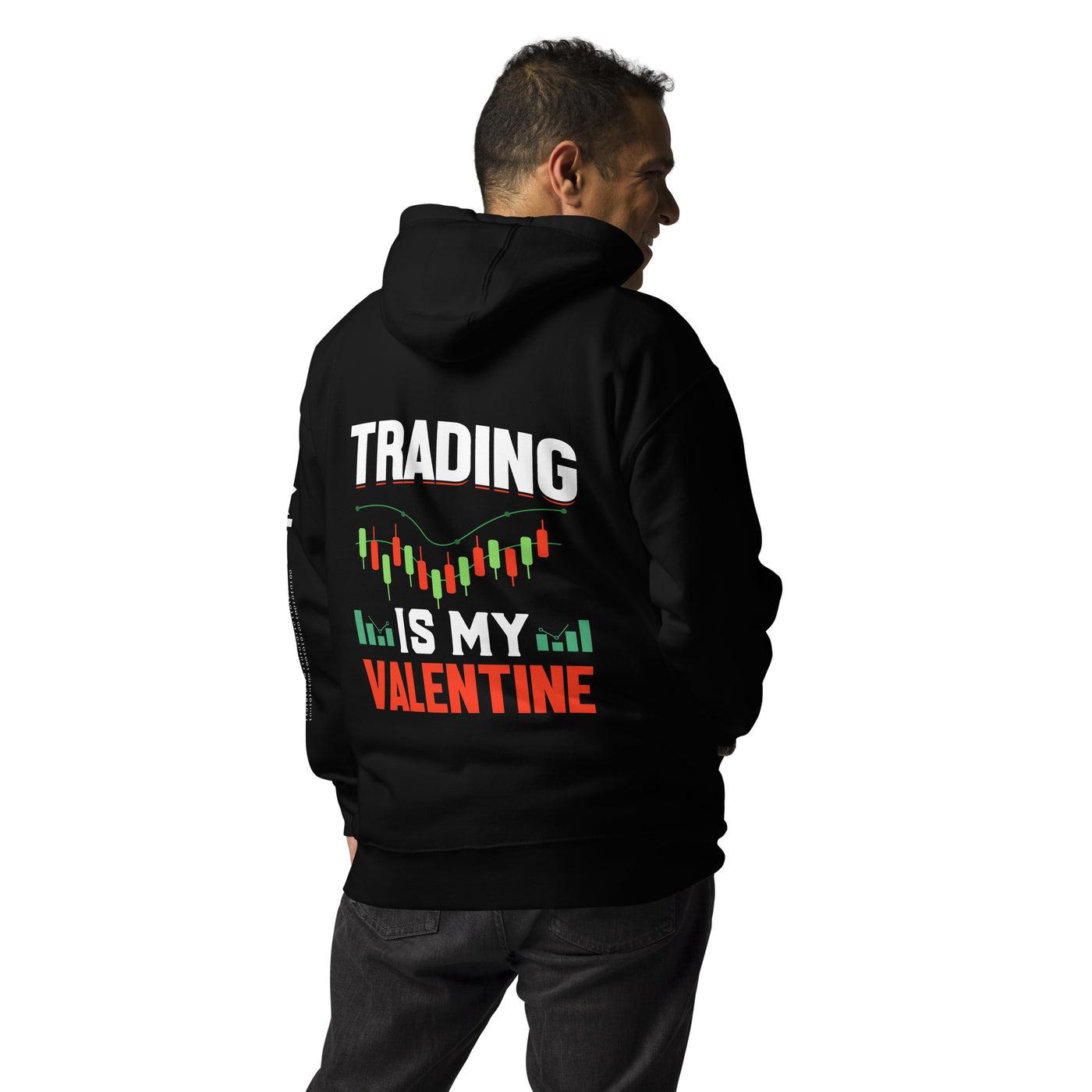 Trading is my Valentine - Unisex Hoodie ( Back Print )