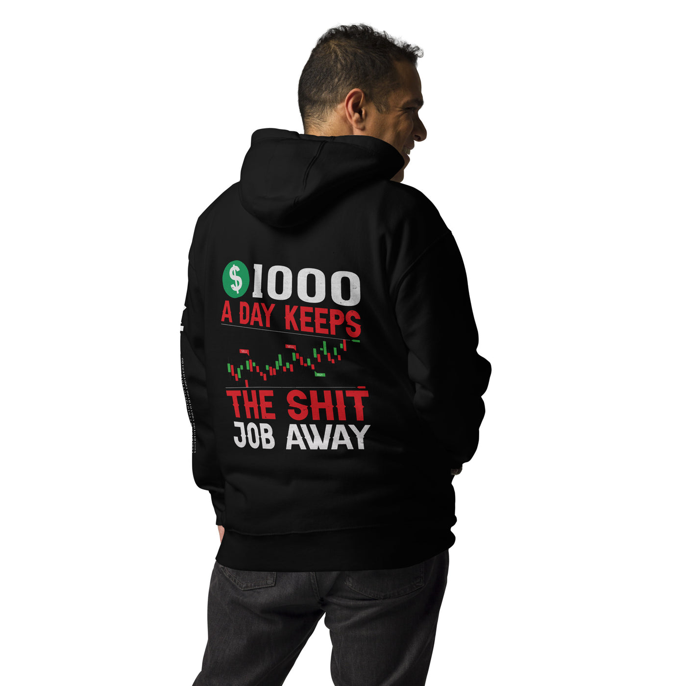 1000 A Day Keeps the Shit Job Away - Unisex Hoodie ( Back Print )