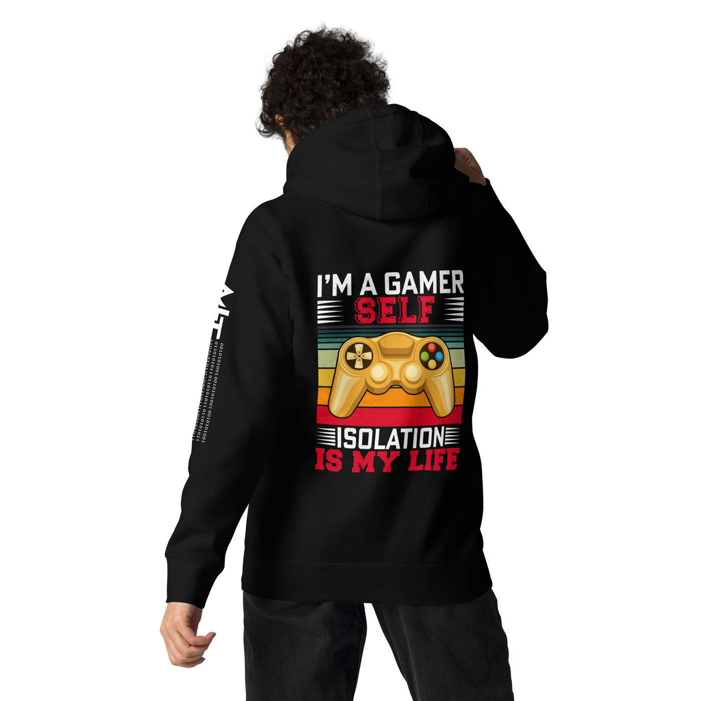 I am a Gamer; Self-isolation is my life - Unisex Hoodie ( Back Print )