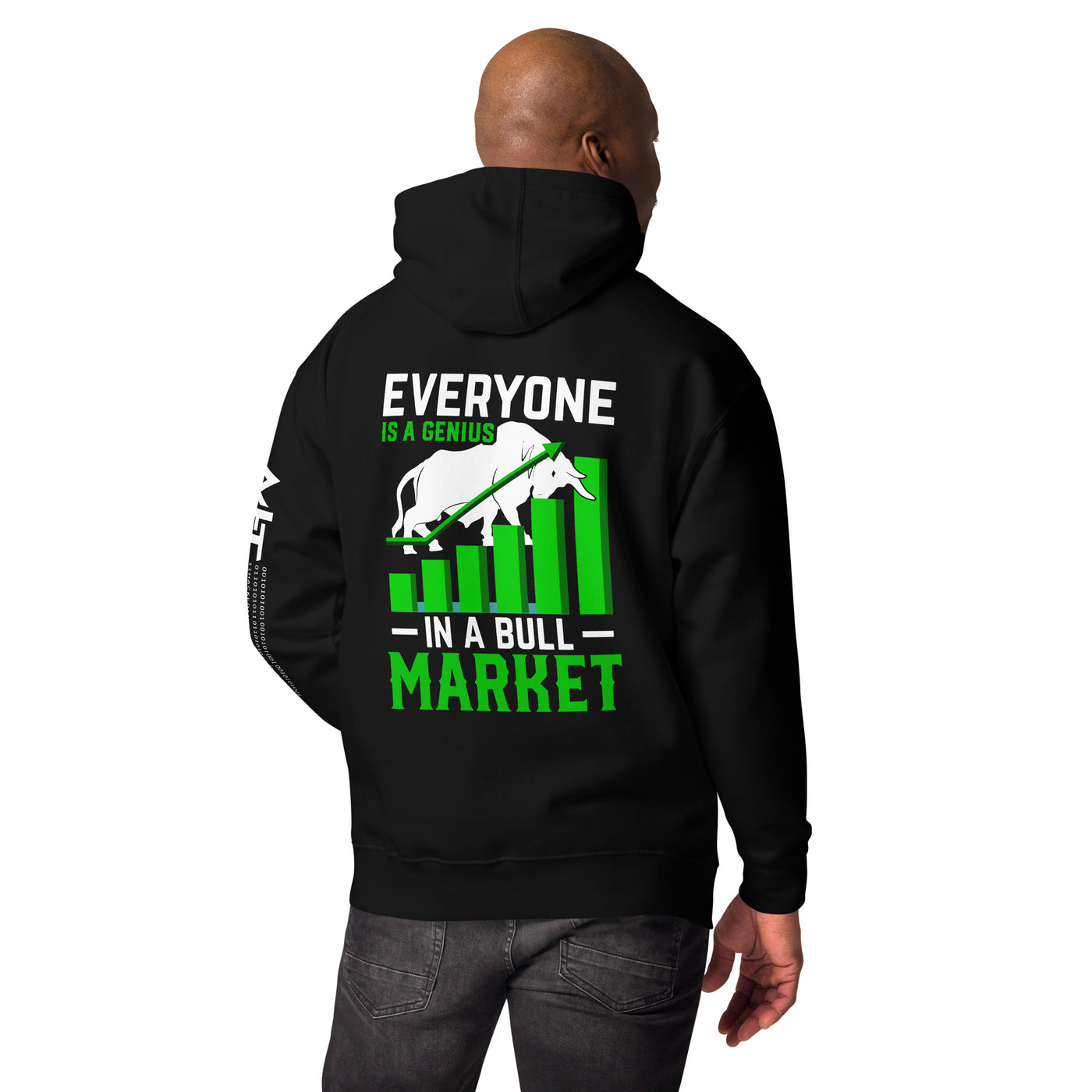 Everyone is a Genius in a Bull Market - Unisex Hoodie ( Back Print )