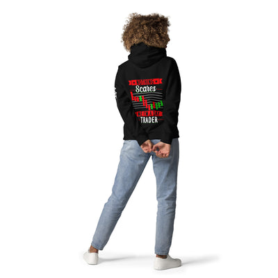 Nothing Scares me; I Am a Day Trader - Unisex Hoodie ( Back Print )