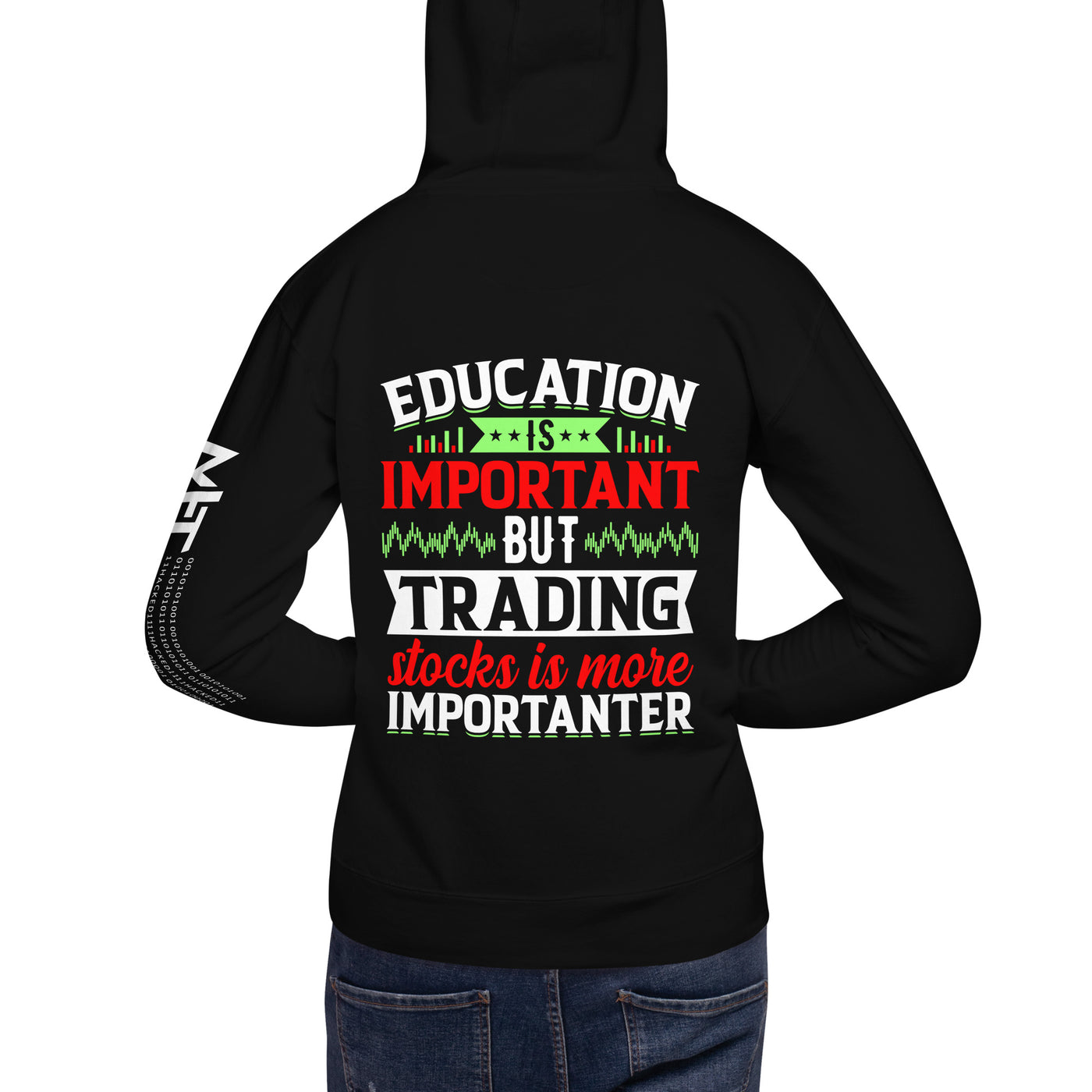 Education is important but trading stocks is more importanter - Unisex Hoodie ( Back Print )
